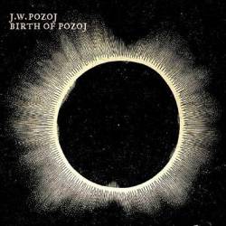 Johann Wolfgang Pozoj : Birth of Pozoj (Re-Recorded)